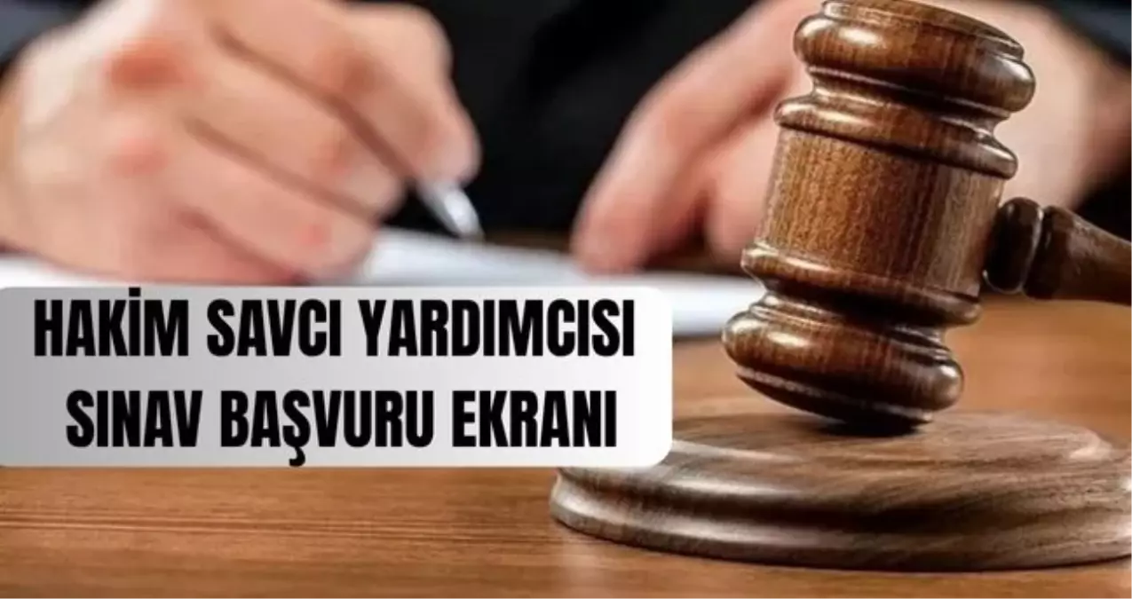 Hakim ve Savcı Yardımcısı sınav başvuru ekranı: Adalet Bakanlığı sınav başvuruları ne zaman? Hakim ve Savcı Yardımcısı alımı başvurusu nasıl yapılır?